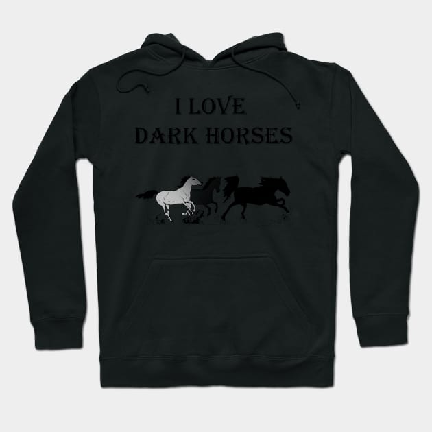 I love Dark horses Hoodie by Artstastic